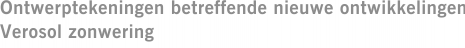 Ontwerptekeningen betreffende nieuwe ontwikkelingen Verosol zonwering