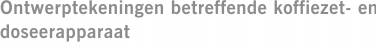Ontwerptekeningen betreffende koffiezet- en doseerapparaat