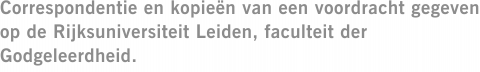 Correspondentie en kopieën van een voordracht gegeven op de Rijksuniversiteit Leiden, faculteit der Godgeleerdheid.