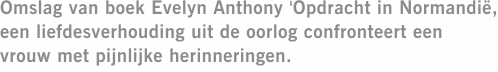 Omslag van boek Evelyn Anthony 'Opdracht in Normandië, een liefdesverhouding uit de oorlog confronteert een vrouw met pijnlijke herinneringen.