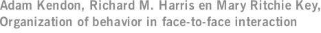 Adam Kendon, Richard M. Harris en Mary Ritchie Key, Organization of behavior in face-to-face interaction