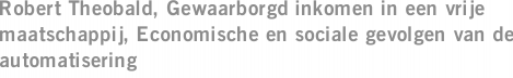 Robert Theobald, Gewaarborgd inkomen in een vrije maatschappij, Economische en sociale gevolgen van de automatisering