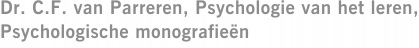 Dr. C.F. van Parreren, Psychologie van het leren, Psychologische monografieën