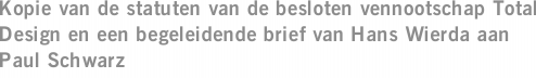 Kopie van de statuten van de besloten vennootschap Total Design en een begeleidende brief van Hans Wierda aan Paul Schwarz