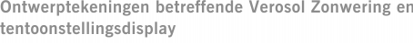 Ontwerptekeningen betreffende Verosol Zonwering en tentoonstellingsdisplay