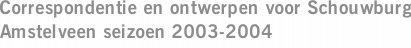 Correspondentie en ontwerpen voor Schouwburg Amstelveen seizoen 2003-2004