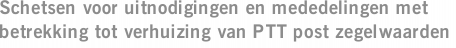 Schetsen voor uitnodigingen en mededelingen met betrekking tot verhuizing van PTT post zegelwaarden