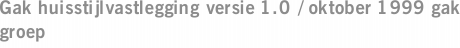 Gak huisstijlvastlegging versie 1.0 / oktober 1999 gak groep