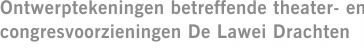 Ontwerptekeningen betreffende theater- en congresvoorzieningen De Lawei Drachten