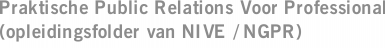 Praktische Public Relations Voor Professional (opleidingsfolder van NIVE / NGPR)