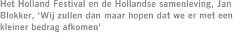Het Holland Festival en de Hollandse samenleving, Jan Blokker, ‘Wij zullen dan maar hopen dat we er met een kleiner bedrag afkomen’
