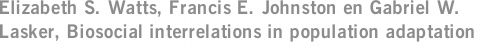 Elizabeth S. Watts, Francis E. Johnston en Gabriel W. Lasker, Biosocial interrelations in population adaptation